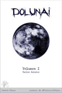 Portada Volumen 1 de Antología de cuentos de Fantasía Urbana, DOLUNAI