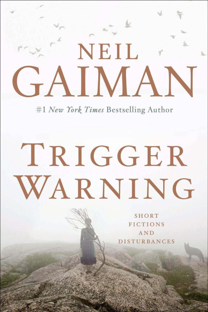 Trigger Warning: Short Fictions and Disturbances, de Neil Gaiman